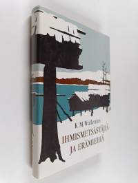 Ihmismetsästäjiä ja erämiehiä sekä neljä uutta tarinaa