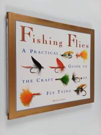 Fishing Flies: A Practical Guide to the Craft of Fly Tying