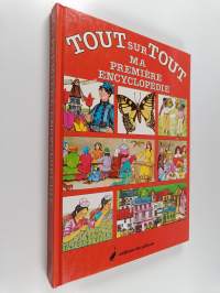 Tout sur tout : ma première encyclopédie