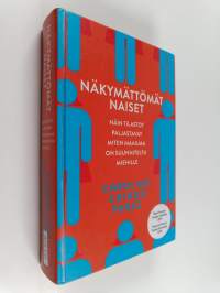Näkymättömät naiset : näin tilastot paljastavat miten maailma on suunniteltu miehille