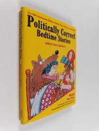 Politically Correct Bedtime Stories : expanded edition with a new story : &#039;the duckling that was judged on its personal merits and not its physical appearance&#039;