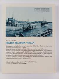 Höyryä Helsingin vesillä : pääkaupungin paikallisliikenteen höyryveneitä ja saaristoreittien matkustajahöyrylaivoja