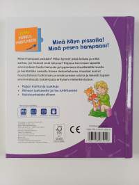 Minä käyn pissalla! ; Minä pesen hampaani!