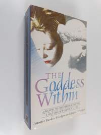 The goddess within : a guide to the eternal myths that shape women&#039;s lives