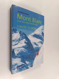 Mont Blanc and the Aiguilles Rouges : A Guide for Skiers