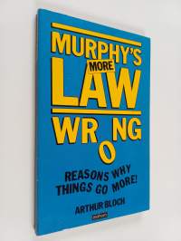 More Murphy&#039;s Law - Wrong Reasons why Things Go More!