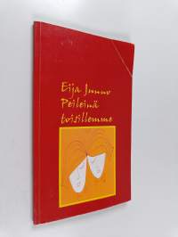 Peileinä toisillemme (signeerattu) (signeerattu, tekijän omiste)