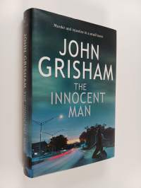 The innocent man : murder and injustice in a small town