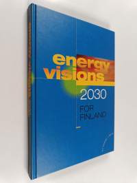 Energy visions 2030 for Finland