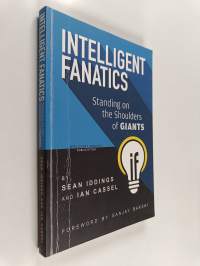 Intelligent Fanatics - Standing on the Shoulders of Giants