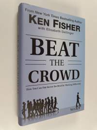 Beat the Crowd : How You Can Out-Invest the Herd by Thinking Differently