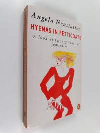 Hyenas in petticoats : a look at twenty years of feminism