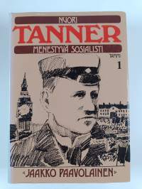 Väinö Tanner 1-4 : Nuori Tanner, menestyvä sosialisti ; Senaattori ja rauhantekijä ; Sillanrakentaja ; Patriootti