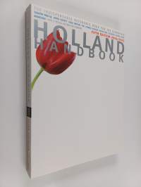 The Holland Handbook 2004-2005 : The Indispensable Reference Guide for the Expatriate