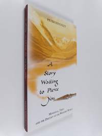 A Story Waiting to Pierce You : Mongolia, Tibet, and the Destiny of the Western World