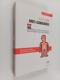 La cure anti-candidose : 90 jours pour se débarrasser des levures et des champignons
