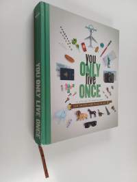 You only live once : a lifetime experiences for the explorer in all of us