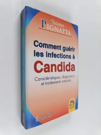 Comment guérir les infections à Candida : Caractéristiques, diagnostics et traitements naturels