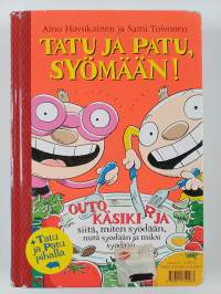 Tatu ja Patu pihalla : käsikirja kaikille niille, joilla ei ole mitään tekemistä ja niille, jotka ovat jo unohtaneet leikkimisen jalon taidon ; Tatu ja Patu, syöm...