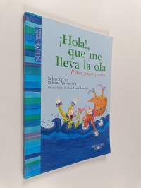 ¡Hola!, que me lleva la ola - rimas, juegos y versos
