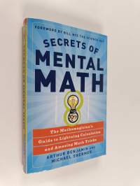 Secrets of mental math : the mathemagician&#039;s guide to lightning calculation and amazing mental math tricks