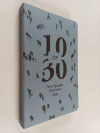 10 of 30 : new spanish narrative 2021 = 10 de 30 : nueva narrativa espanola 2021