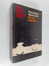 The literary work of art : an investigation on the borderlines of ontology, logic, and theory of literature : with an appendix on the functions of language in the...