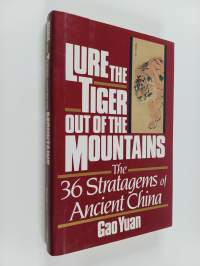 Lure the Tiger Out of the Mountains - The Thirty-six Stratagems of Ancient China