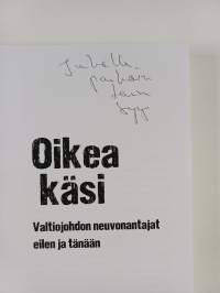Oikea käsi : valtiojohdon neuvonantajat eilen ja tänään (signeerattu, tekijän omiste)
