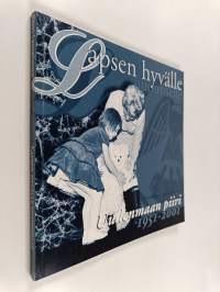 Lapsen hyvälle huomiselle : Mannerheimin lastensuojeluliiton Uudenmaan piiri 1951-2001
