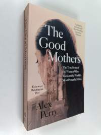The good mothers : the true story of the women who took on the world&#039;s most powerful mafia
