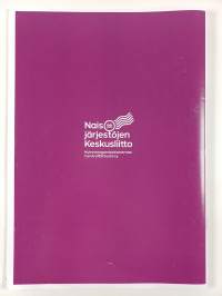 Naiset ihmisoikeuksien puolesta : Naisjärjestöjen Keskusliitto - Kvinnoorganisationernas Centralförbund ry 2002-2020