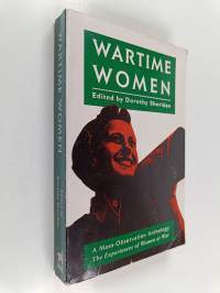 Wartime women : an anthology of women&#039;s wartime writing for mass-observation 1937-45