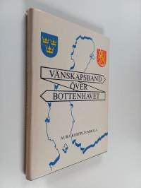 Vänskapsband över Bottenhavet : fadderortsrörelsen 1942-1980