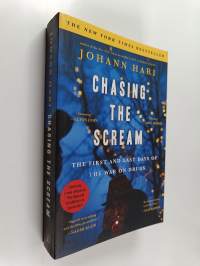 Chasing the scream : the first and last days of the war on drugs