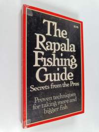 The Rapala Fishing Guide : Secrets from the Pros - Proven tecniques for taking more and bigger fish