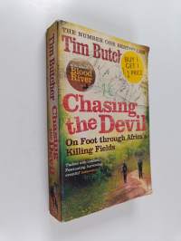 Chasing the Devil - On Foot Through Africa&#039;s Killing Fields