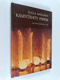 Käsintehty paperi : idän ja lännen paperinvalmistusmenetelmistä