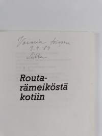 Routarämeiköstä kotiin (signeerattu, tekijän omiste)