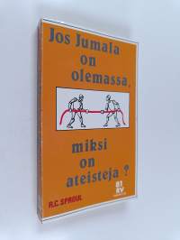 Jos Jumala on olemassa, miksi on ateisteja?