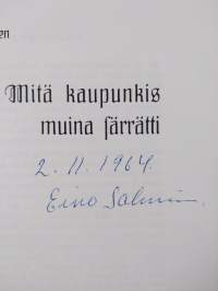Mitä kaupunkis muina särrätti (signeerattu)