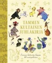 Tammen kultainen juhlakirja : Tammen kultaisten kirjojen 60-vuotisjuhlateos