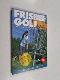 Frisbeegolf : harrasta, pelaa, kilpaile