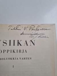 Fysiikan oppikirja lukioluokkia varten 1 (signeerattu, tekijän omiste)