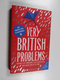 Very British problems : making life awkward for ourselves, one rainy day at a time - Making life awkward for ourselves, one rainy day at a time