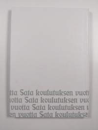 Sata koulutuksen vuotta : tohtoriseminaari Ikaalisissa 28.11.2002