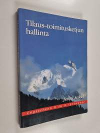Tilaus-toimitusketjun hallinta : logistinen b to b -prosessi