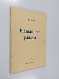 Elämämme pääasia : puhe Helsingin Messuhallissa 5.1.1964 : Osmo Tiililä