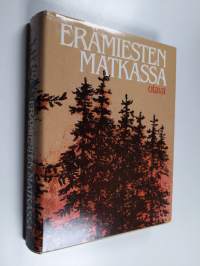 Erämiesten matkassa : eräkirjailijamme kertovat