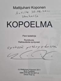Kopoelma : pieni taidekirja : runokuvia : rakkaudesta syntyneet - Mattijuhani Koponen 70 v 10.10.2011 (signeerattu, tekijän omiste)